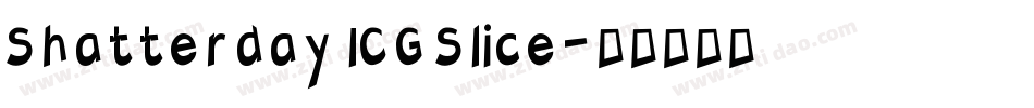 Shatterday ICG Slice字体转换